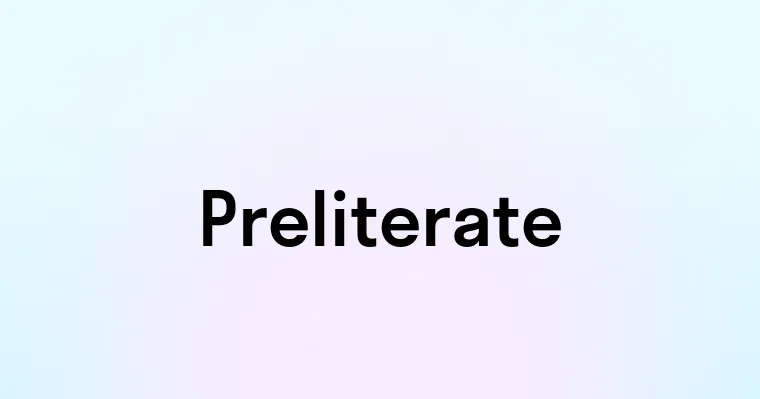 Preliterate