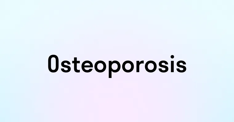 Osteoporosis