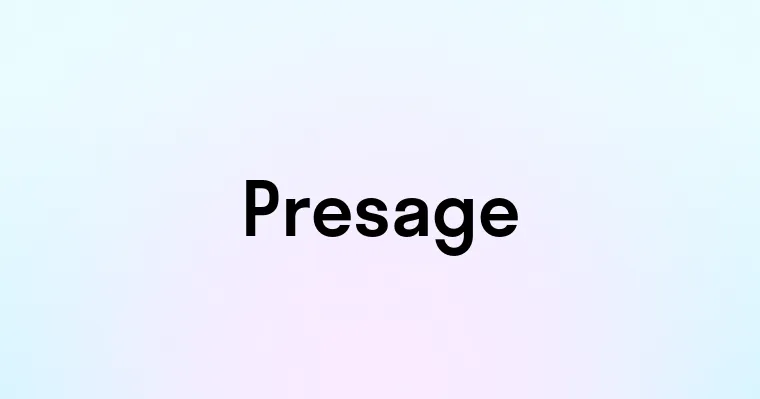 Presage