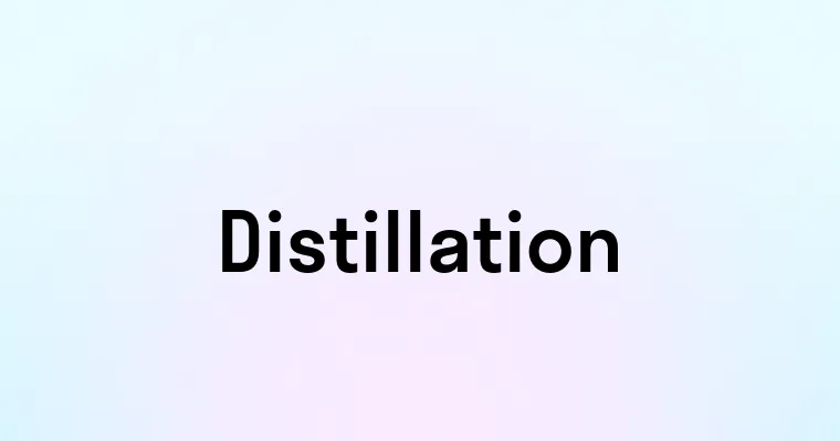 Distillation