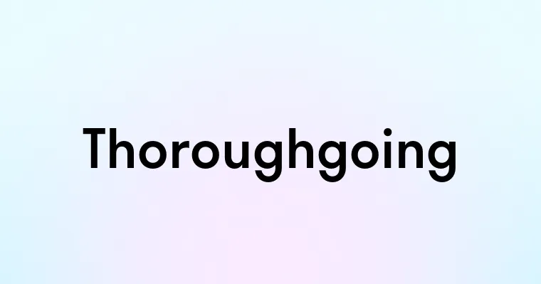 Thoroughgoing