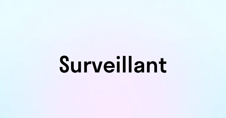 Surveillant