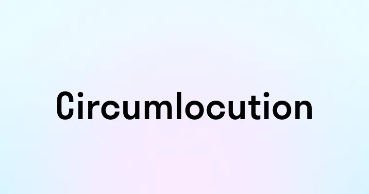 Circumlocution