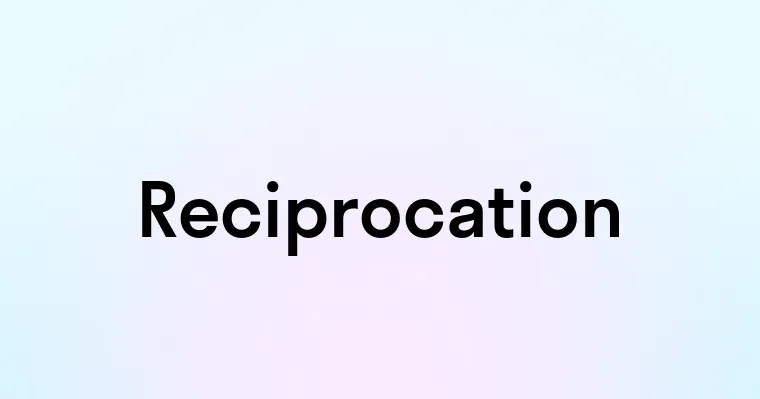 Reciprocation