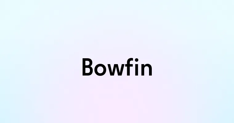 Bowfin