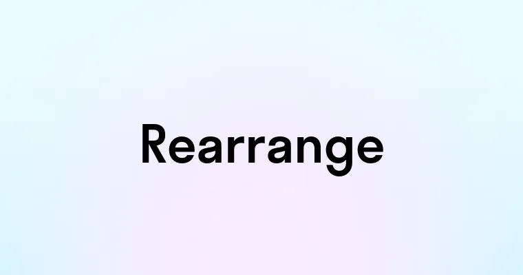 Rearrange