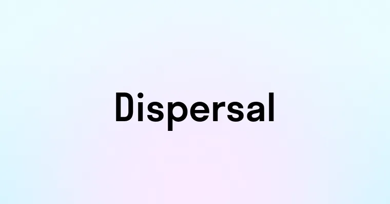 Dispersal