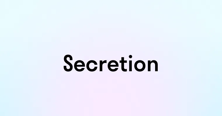 Secretion