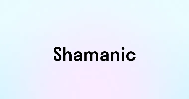 Shamanic