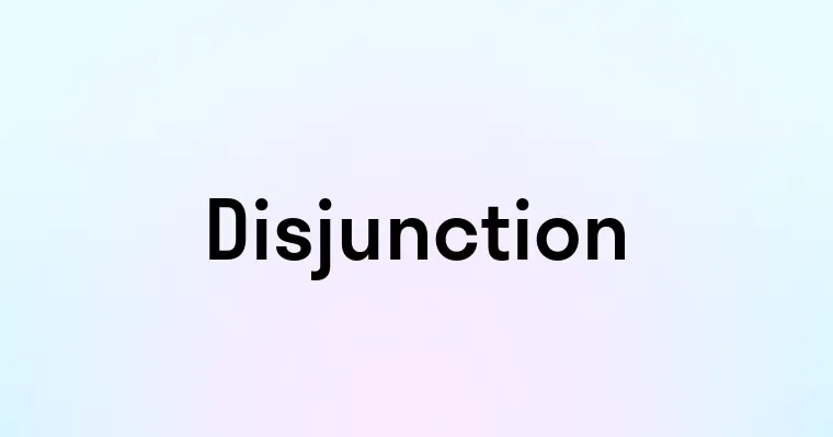 Disjunction