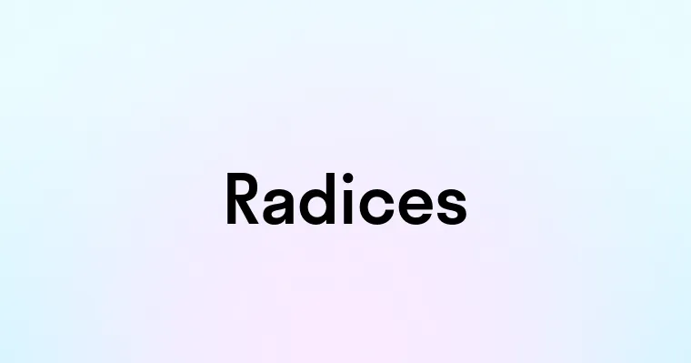 Radices