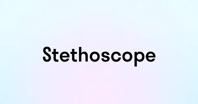 Stethoscope