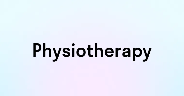 Physiotherapy