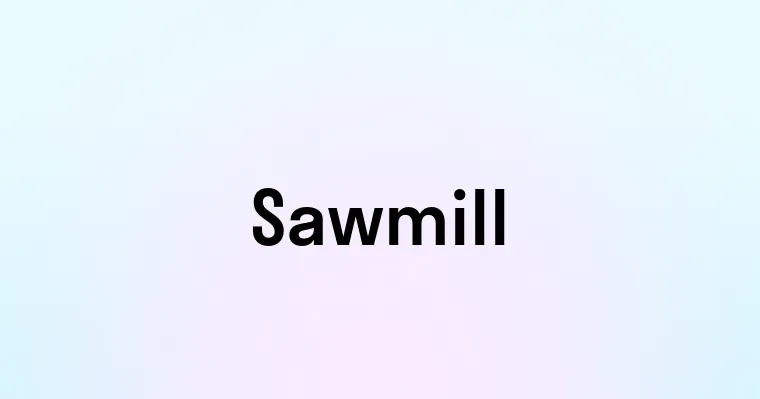 Sawmill