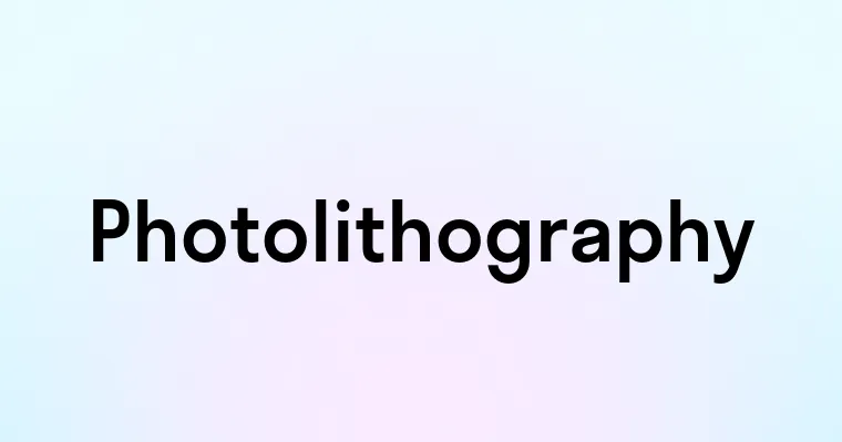 Photolithography