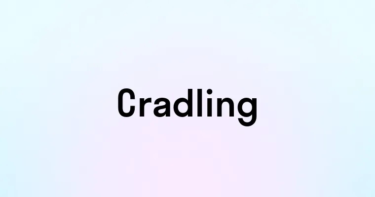 Cradling