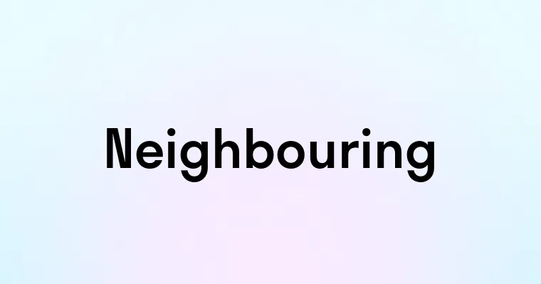 Neighbouring