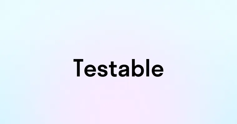 Testable