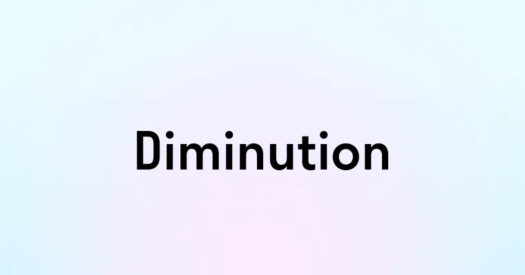 Diminution