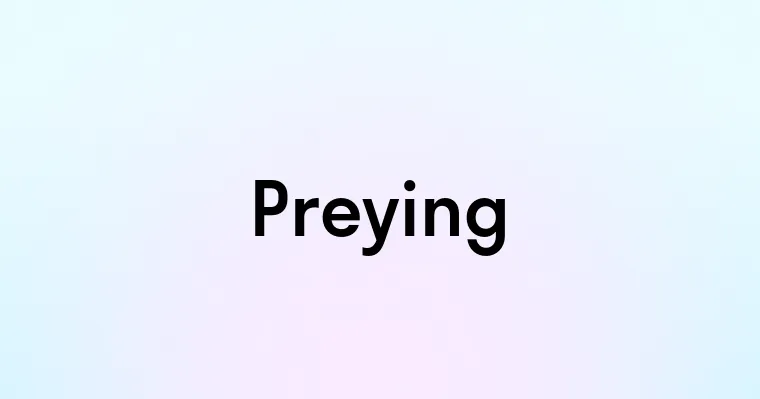 Preying