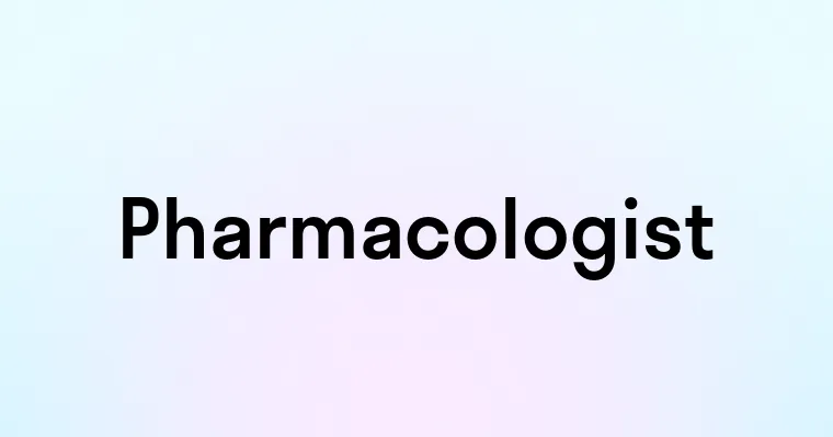 Pharmacologist