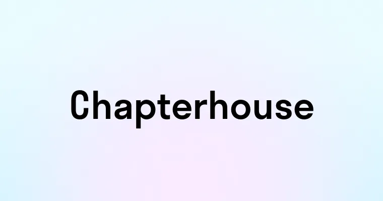 Chapterhouse