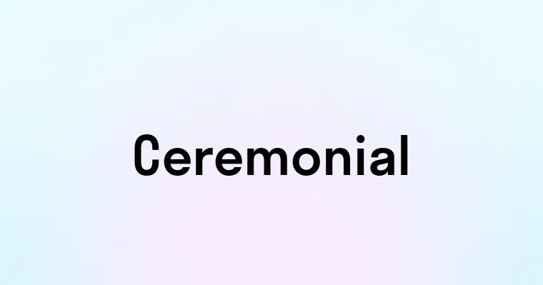 Ceremonial