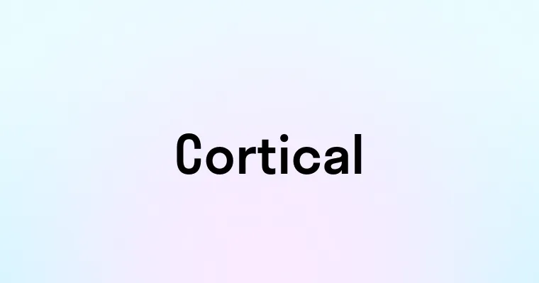 Cortical