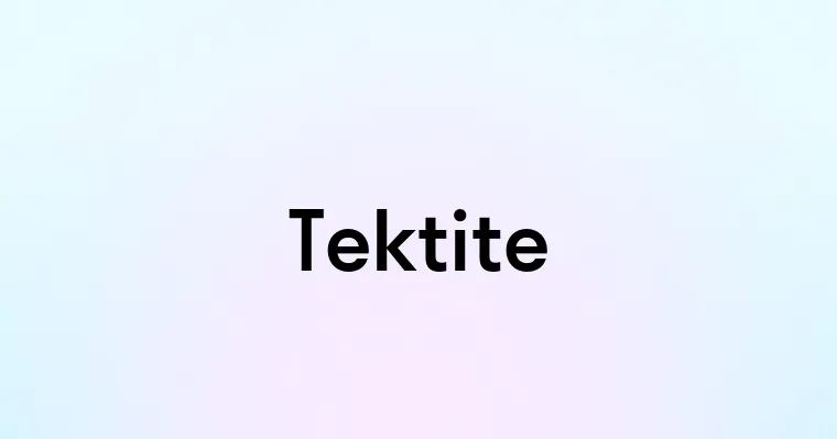 Tektite
