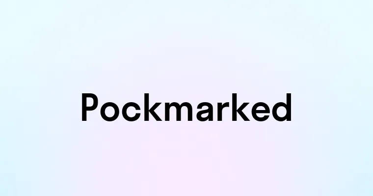 Pockmarked