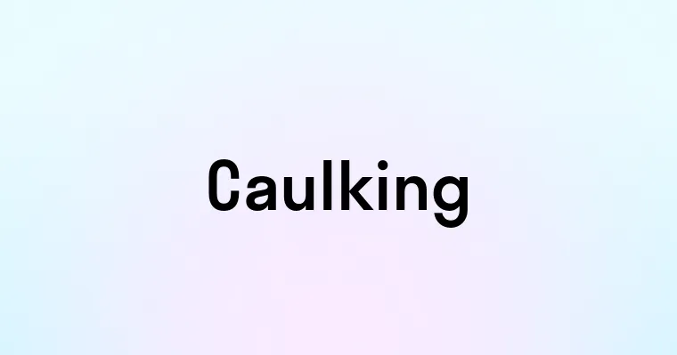 Caulking