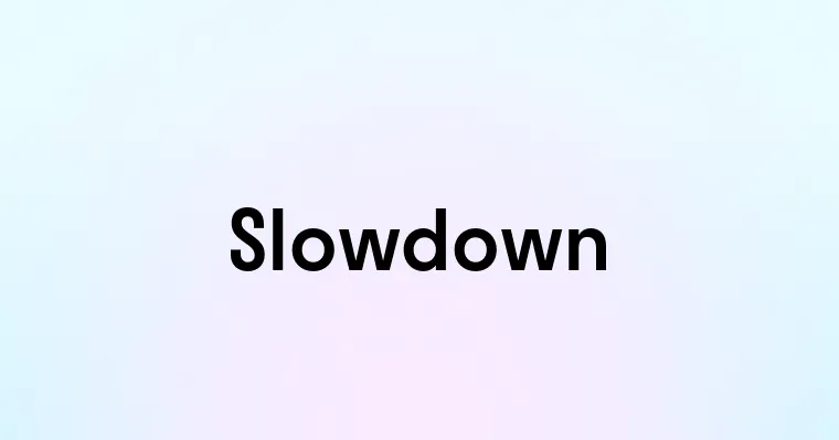 Slowdown