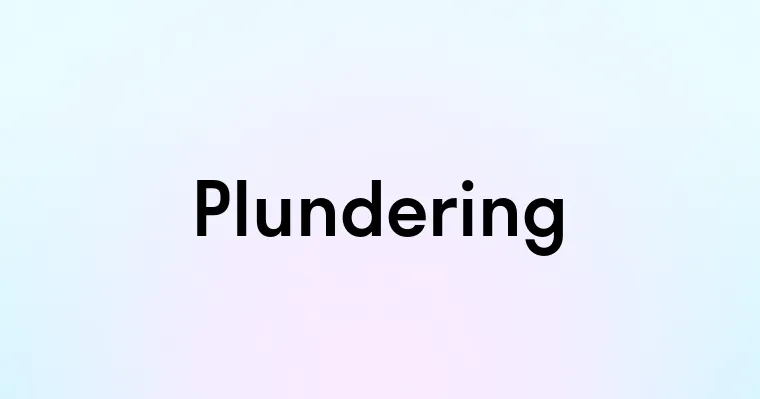 Plundering