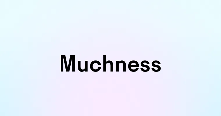 Muchness