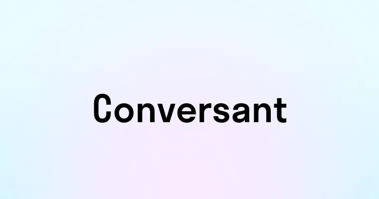 Conversant