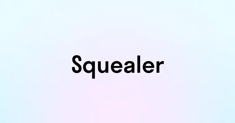 Squealer