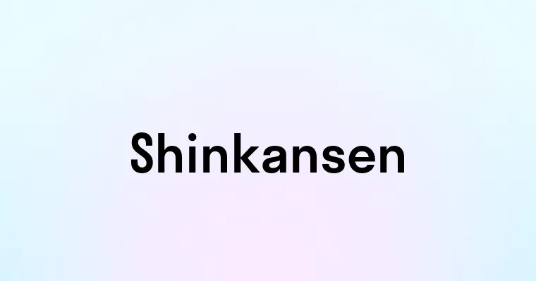 Shinkansen