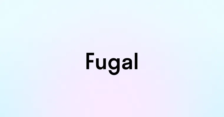 Fugal