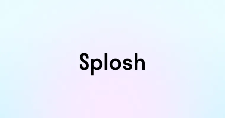 Splosh