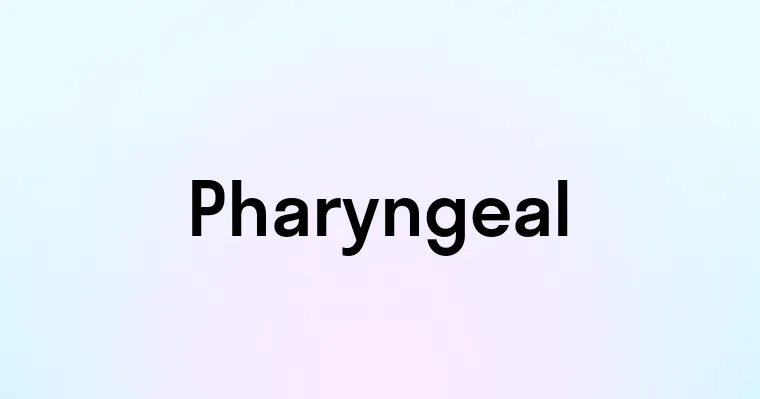 Pharyngeal