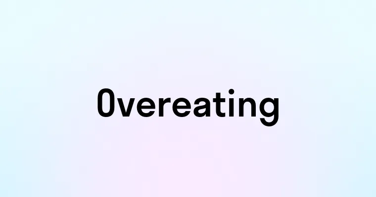 Overeating