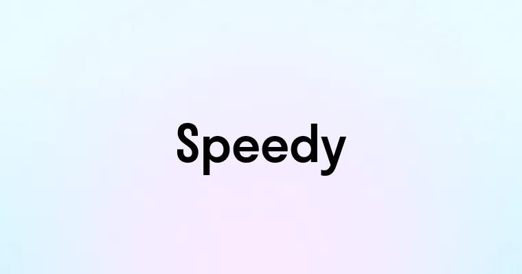 Speedy