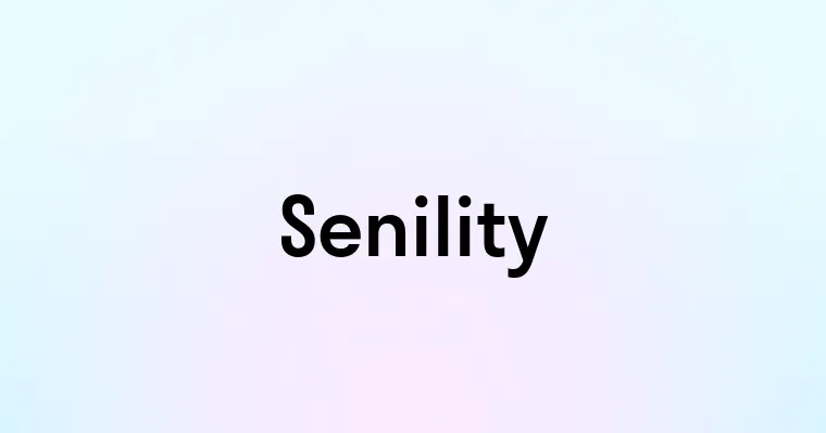 Senility