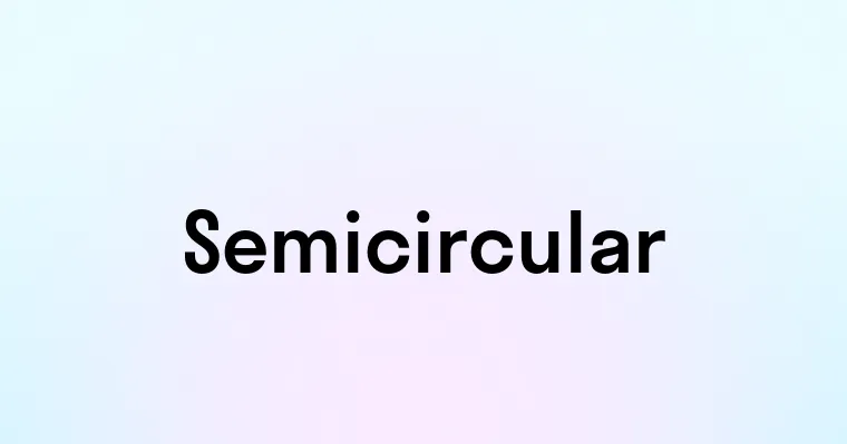 Semicircular