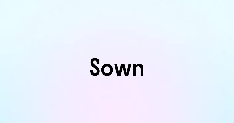 Sown