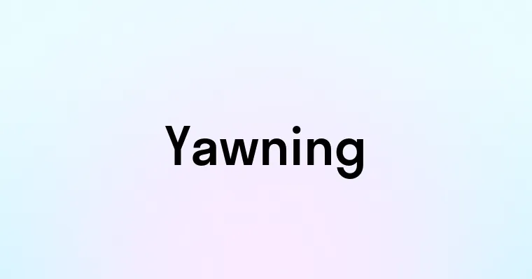 Yawning