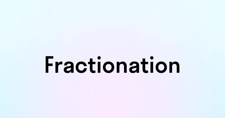 Fractionation