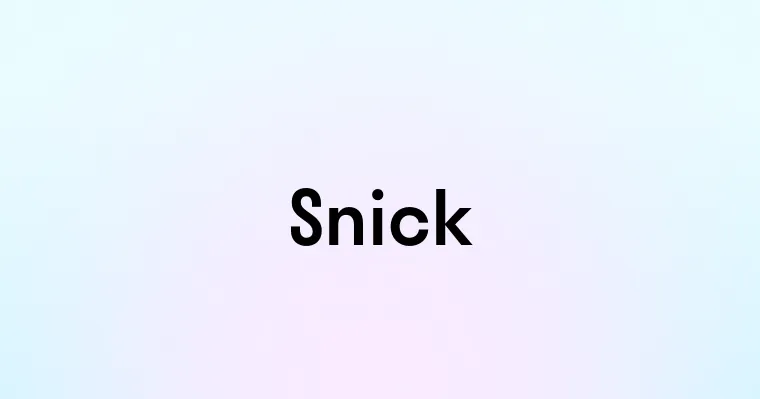 Snick