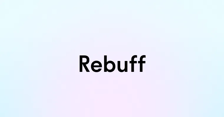 Rebuff — перевод, транскрипция, произношение и примеры