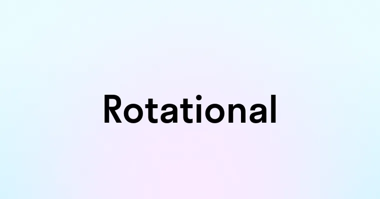 Rotational